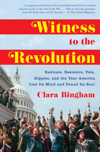 Witness to the Revolution, by Clara Bingham