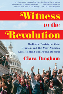 Witness to the Revolution, by Clara Bingham